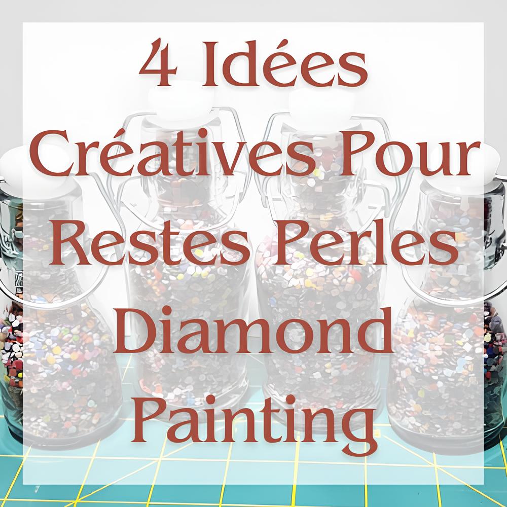 4 Idées Créatives Pour les Restes de Perles Diamond Painting